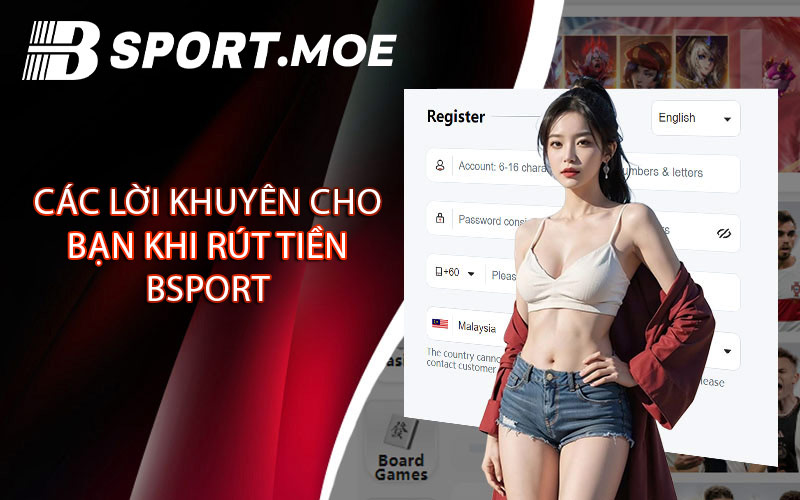 Các Lời Khuyên Cho Bạn Khi Rút Tiền Bsport