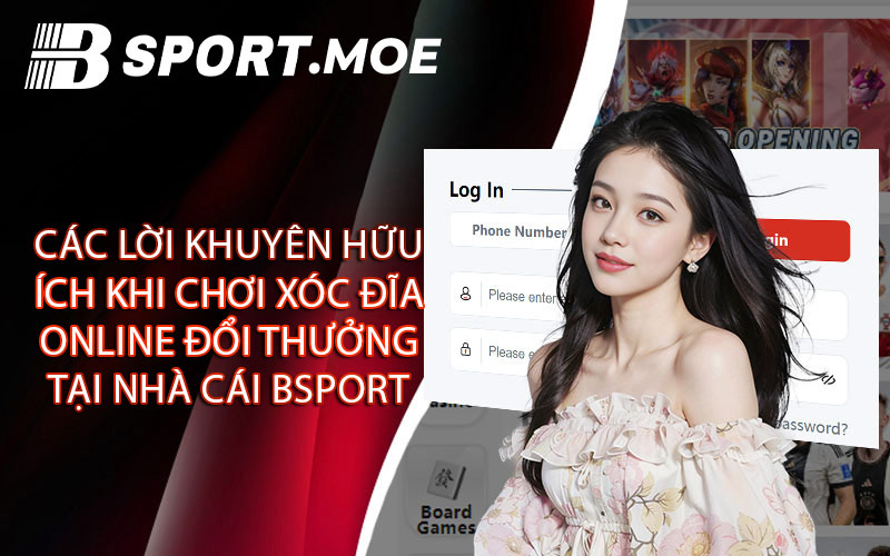 Các lời khuyên hữu ích Khi Chơi Xóc Đĩa Online Đổi Thưởng Tại Nhà Cái Bsport