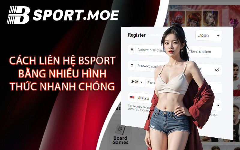 Cách Liên Hệ Bsport Bằng Nhiều Hình Thức Nhanh Chóng