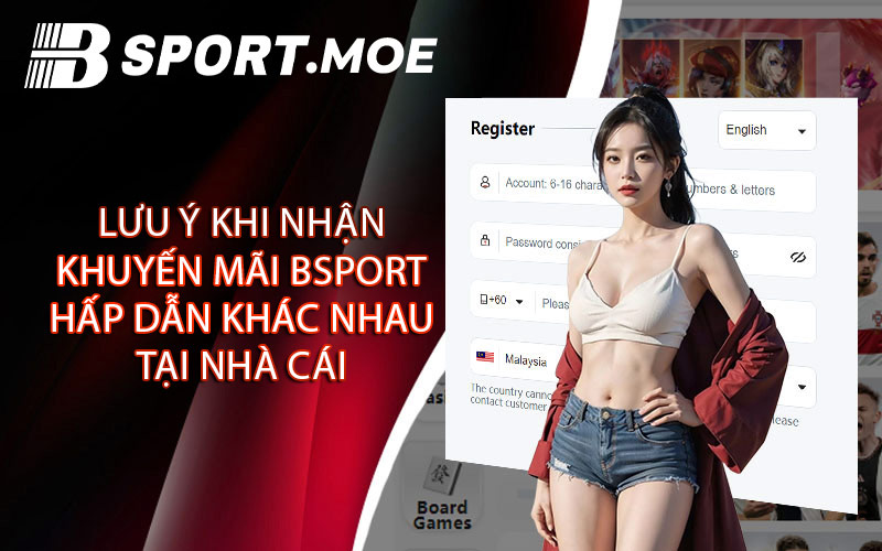 Lưu Ý Khi Nhận Khuyến Mãi Bsport Hấp Dẫn Khác Nhau Tại Nhà Cái