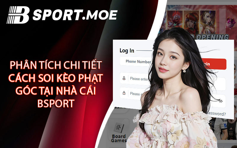 Phân Tích Chi Tiết Cách Soi Kèo Phạt Góc Tại Nhà Cái Bsport